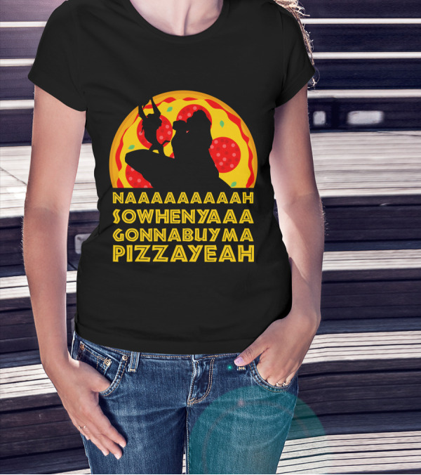 NAAAAAAAAAAH SOWHENYAAA GONNABUYMA PIZZAYEAH Lion King Pizzayeah For Dark T-Shirt