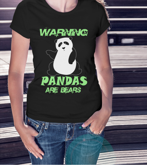 WARNING Pandas Are Bears T-Shirt