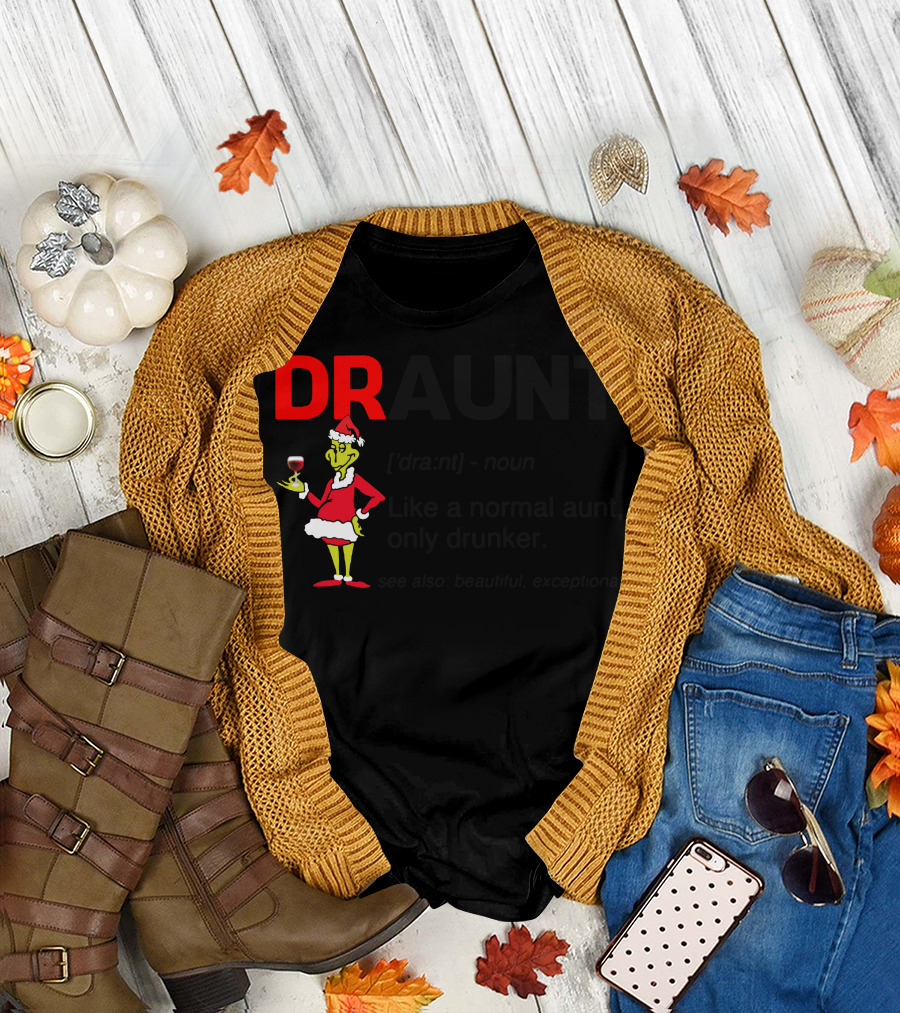 Draunt Like a Normal Aunt Only Drunker Grinch Clause Noun Definition T-Shirt