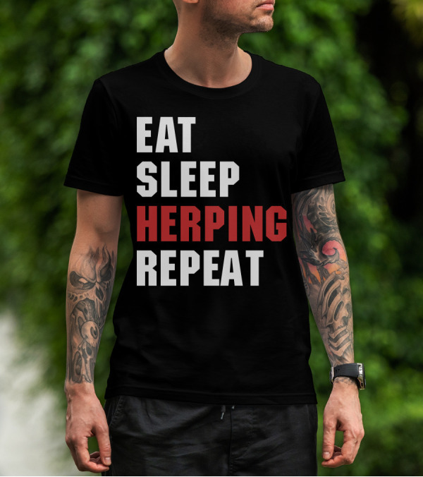 Eat Sleep Herping Repeat For Dark T-Shirt