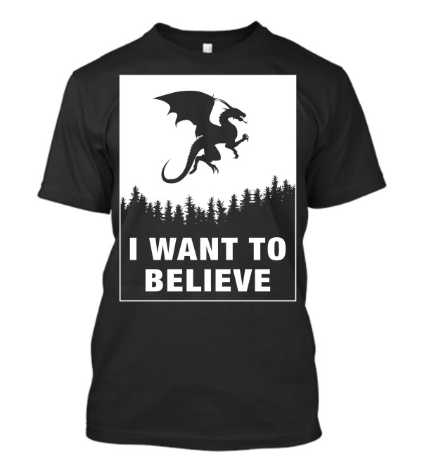 I Want To Believe Dungeons And Dragons Forest Silhouette Dragon Appeal T-Shirt