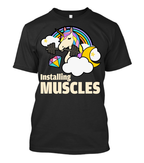 Installing Muscles Unicorn Rainbow Clouds Moon Stars T-Shirt