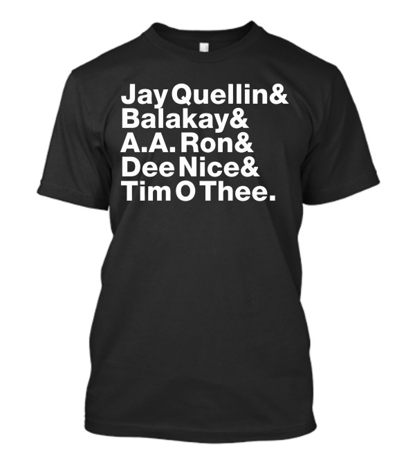 Key And Peele JayQuellin Balakay A.A. Ron Dee Nice Tim O Thee T-Shirt