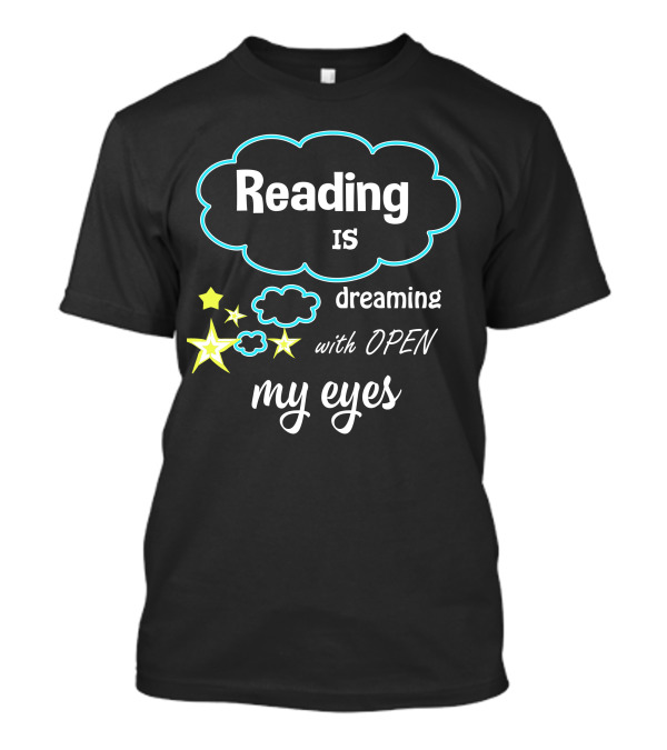 Reading Is Dreaming With Open My Eyes Stars Cloud T-Shirt