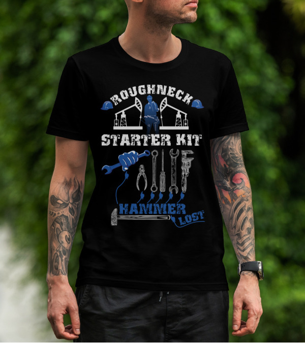 Roughneck Starter Kit Hammer Lost Worker Tools Rig T-Shirt