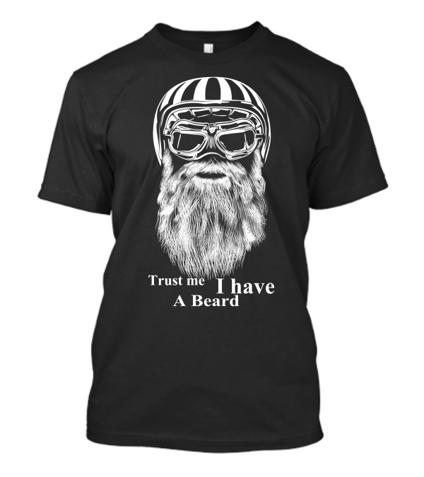 Trust Me I Have A Beard Helmet And Goggles T-Shirt