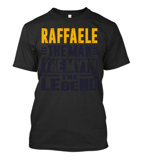 Raffaele The Man The Myth The Legend T-Shirt
