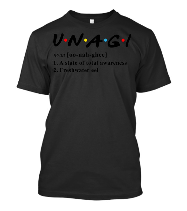UNAGI Noun Dictionary State Of Total Awareness Freshwater Eel T-Shirt