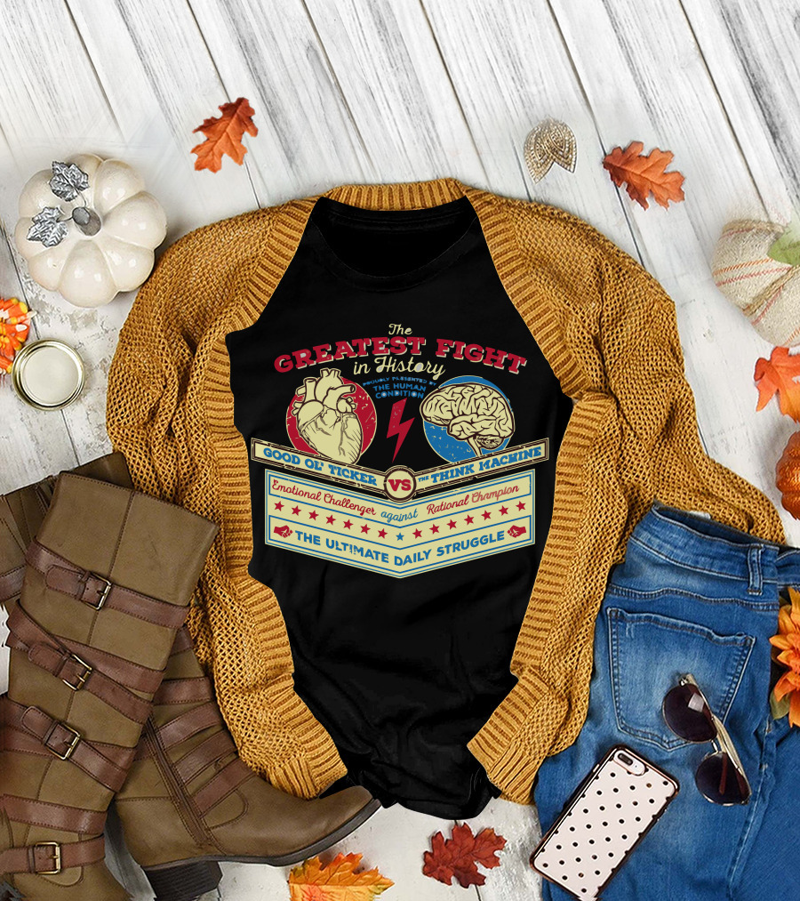 The Greatest Fight in History Good Ol' Ticker vs The Think Machine Emotional Challenger Against Rational Champion The Ultimate Daily Struggle T-Shirt
