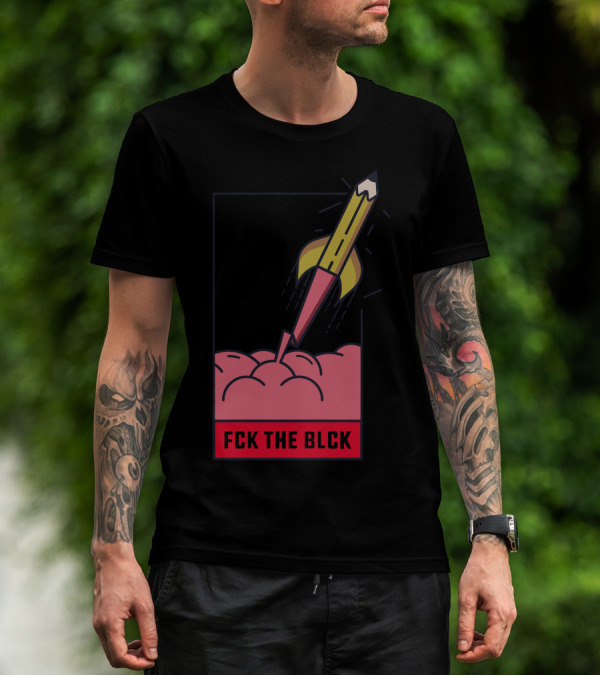 Fck The Blck Rocket Pencil In Brain T-Shirt