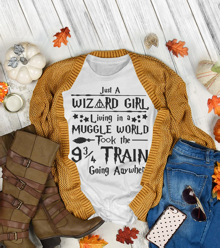 Just A Wizard Girl Living In A Muggle World Took The 9 3/4 Train Going Anywhere T-Shirt