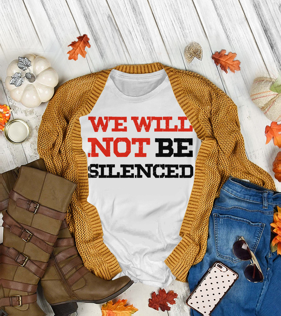 WE WILL NOT BE SILENCED Bold Red and Black Text Message T-Shirt