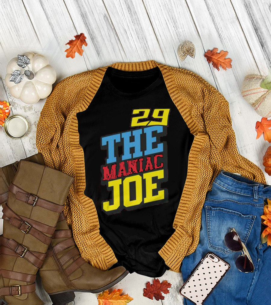 29 The Maniac Joe T-Shirt