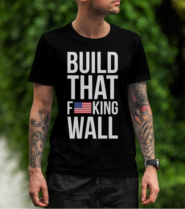 BUILD THAT F FLAG KING WALL T-Shirt