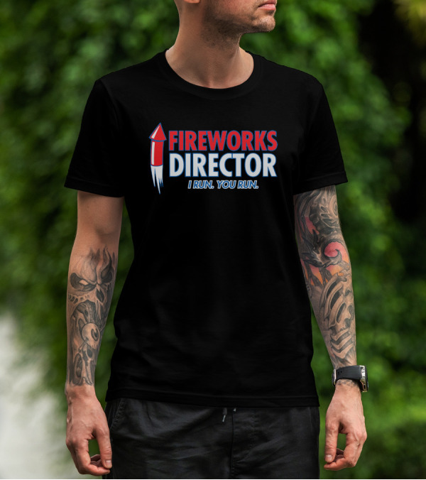 Fireworks Director I Run You Run Rocket T-Shirt