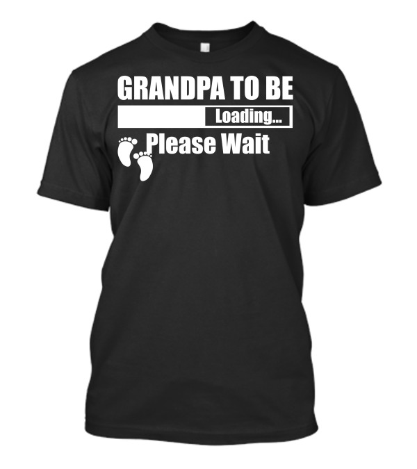 Grandpa To Be Loading Please Wait Feet Icons T-Shirt