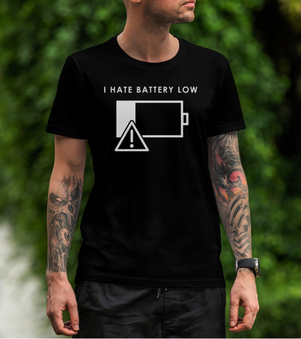 I Hate Battery Low Alert Icon Warning T-Shirt