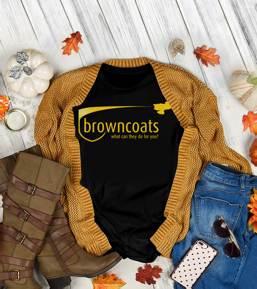 Browncoats What Can They Do For You T-Shirt