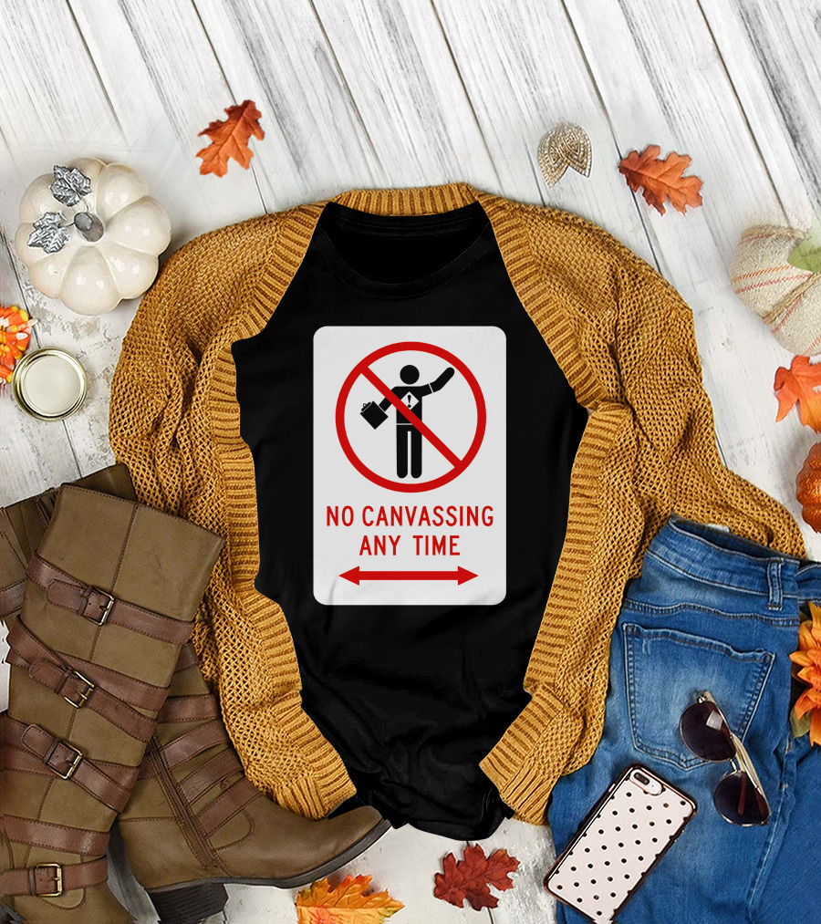 No Canvassing Any Time Sign with Red Prohibition Symbol and Person T-Shirt