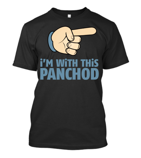 I'M With This Panchod Pointing Hand T-Shirt