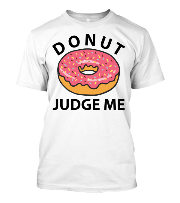DONUT JUDGE ME Pink Frosted Sprinkles Crown Donut T-Shirt