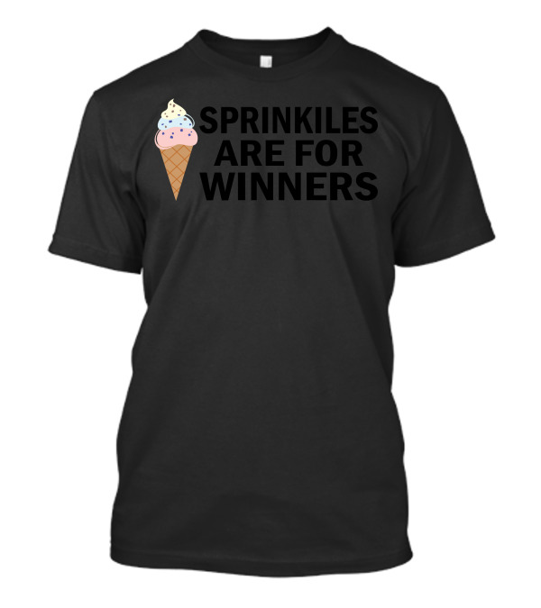 Sprinkles Are For Winners Ice Cream Cone Fun T-Shirt