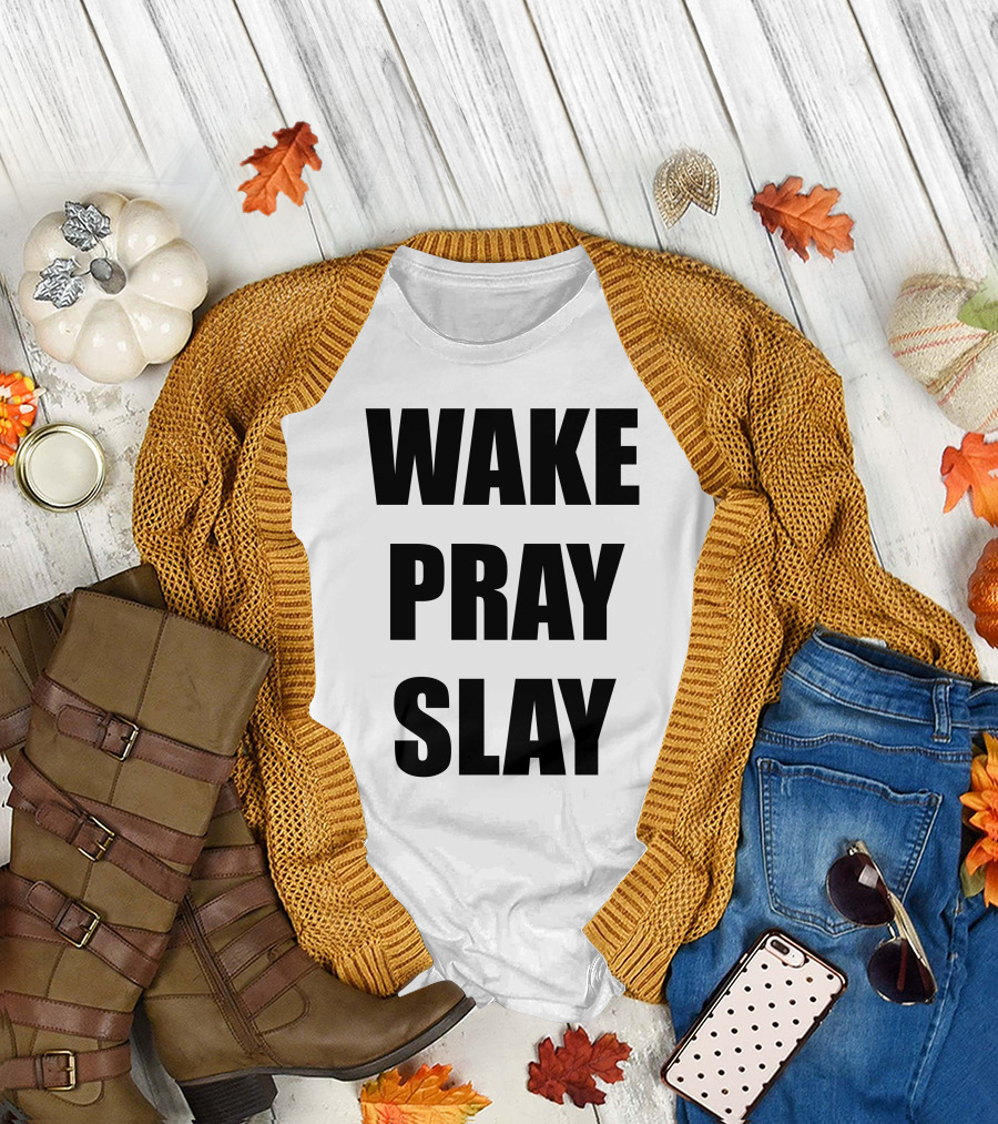 Wake Pray Slay T-Shirt