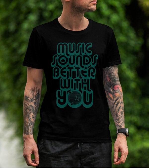 Music Sounds Better With You Disco Ball T-Shirt