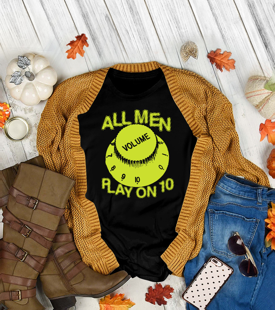 All Men Play On 10 Volume Knob T-Shirt