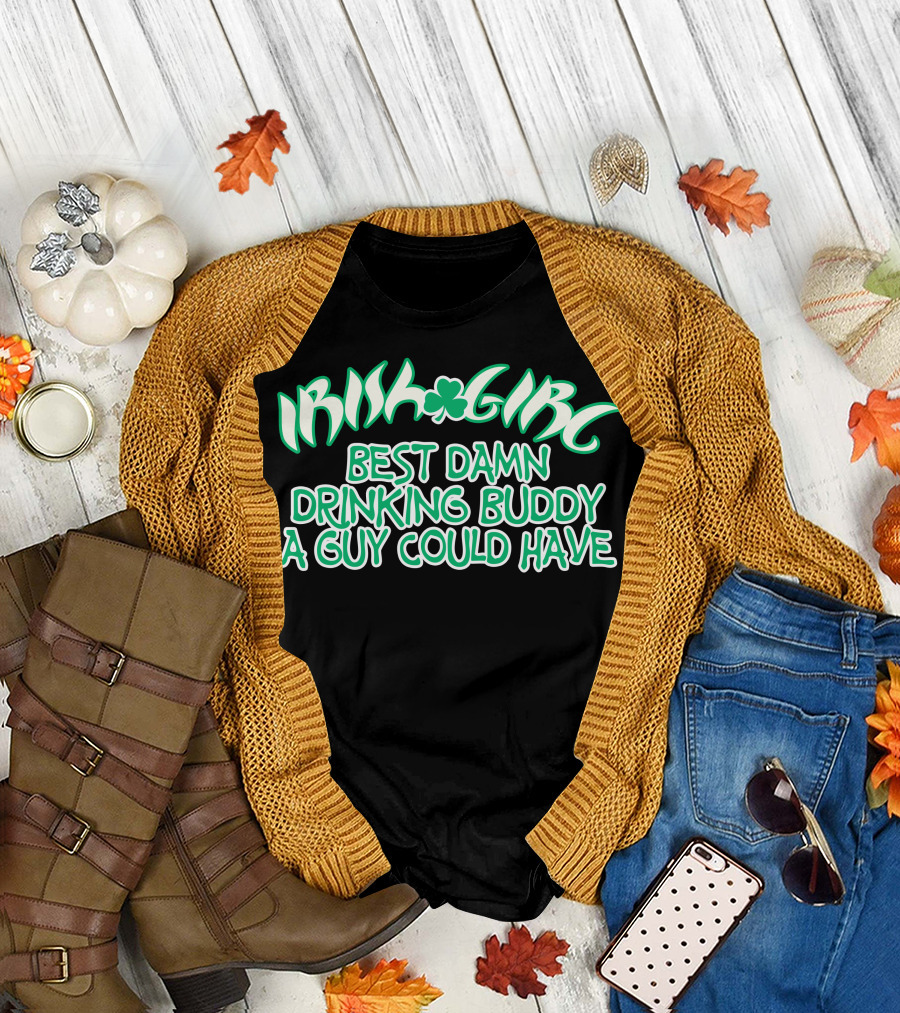 Irish Girl Best Damn Drinking Buddy A Guy Could Have T-Shirt