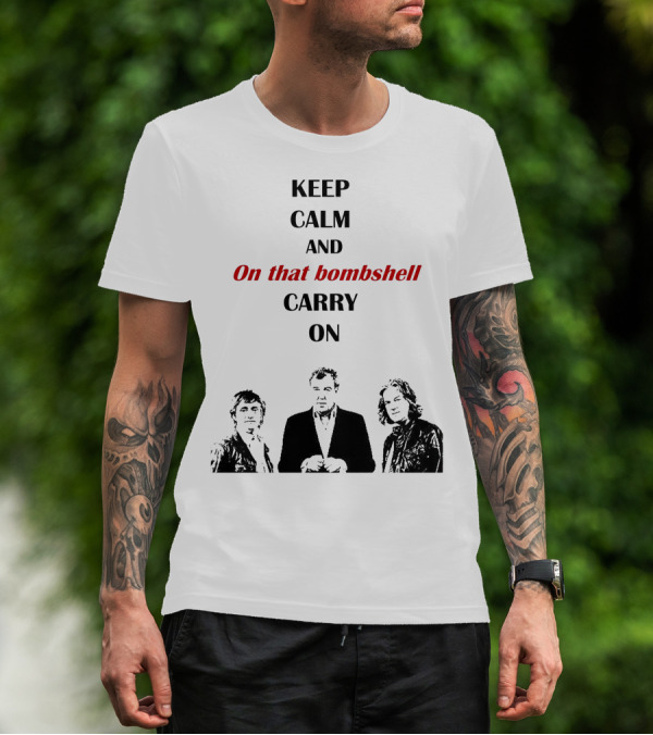 Keep Calm And On That Bombshell Carry On Grand Tour T-Shirt