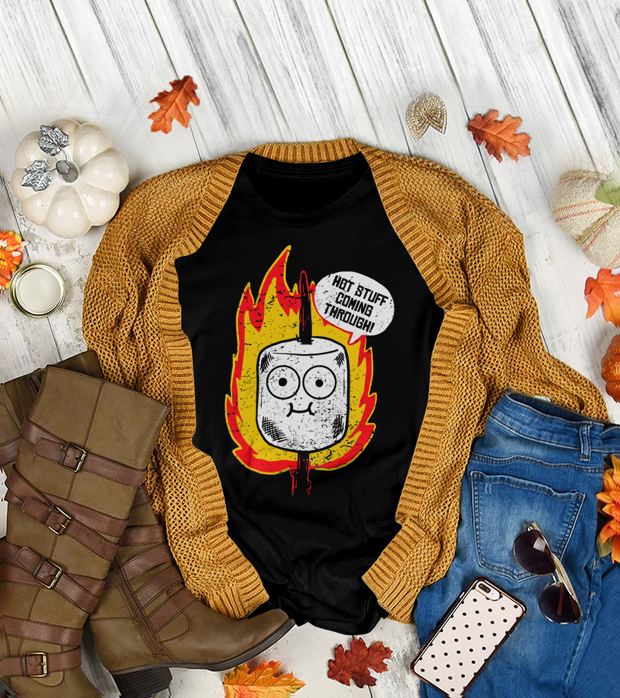 Hot Stuff Coming Through Marshmallow Flame T-Shirt