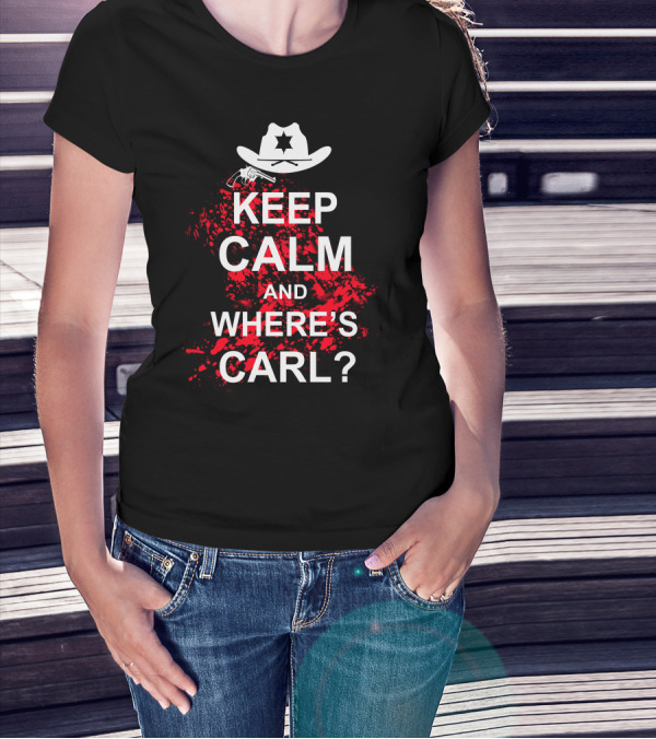 Keep Calm And Where’s Carl Cowboy Hat Star Badge Red Splatter T-Shirt