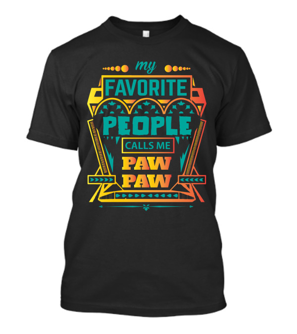 My Favorite People Calls Me Paw Paw Vintage Typography T-Shirt