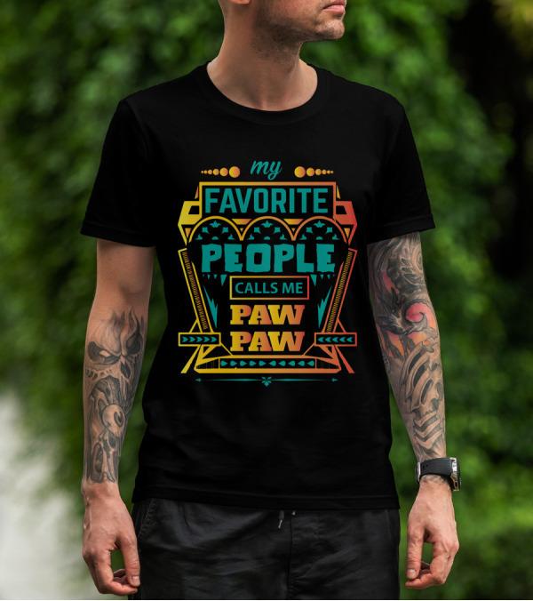 My Favorite People Calls Me Paw Paw Vintage Typography T-Shirt