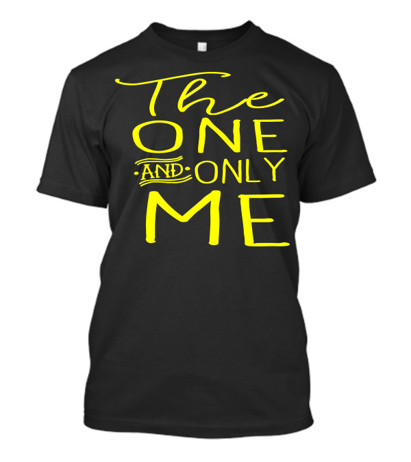 The One And Only Me T-Shirt