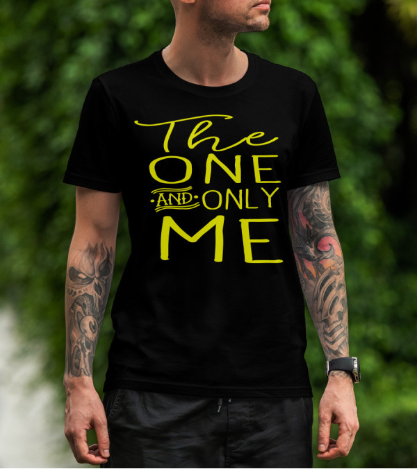 The One And Only Me T-Shirt