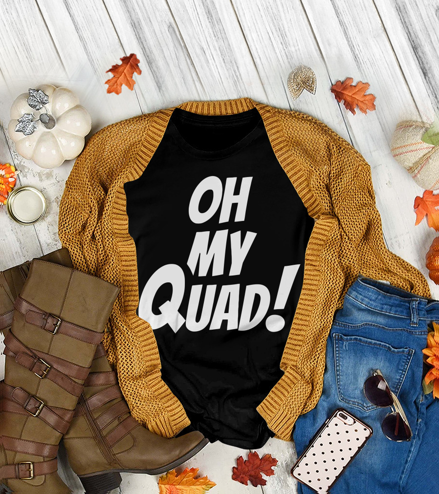 OH MY QUAD Funny Fitness Workout Motivation T-Shirt