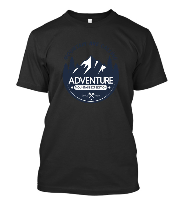 Mountain Are Calling Adventure Mountain Expedition Since 1980 T-Shirt