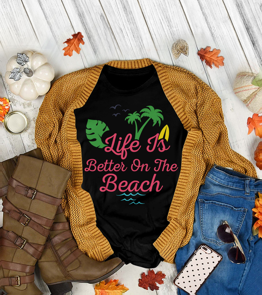 Life Is Better On The Beach with Palm Trees and Surfboard T-Shirt