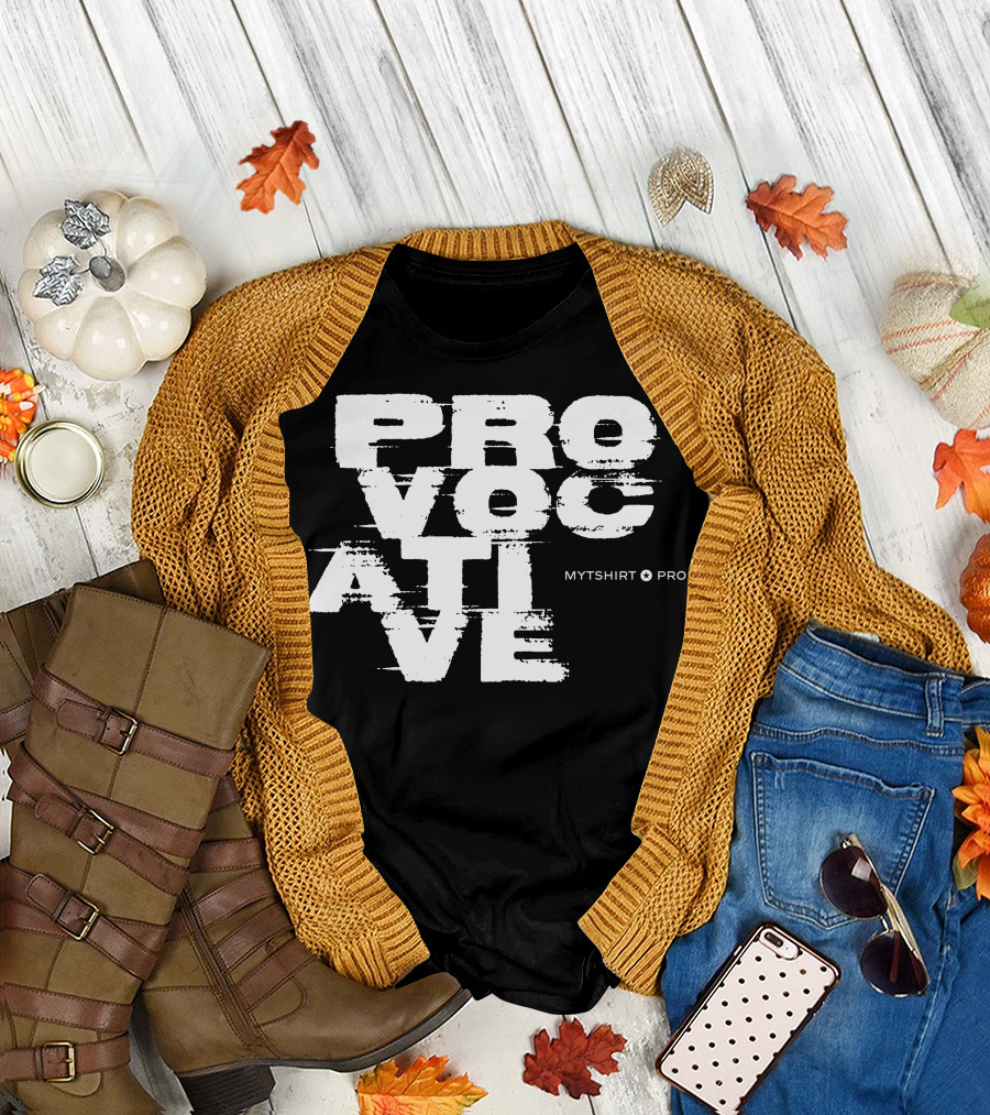 Provocative MYTSHIRT PRO T-Shirt