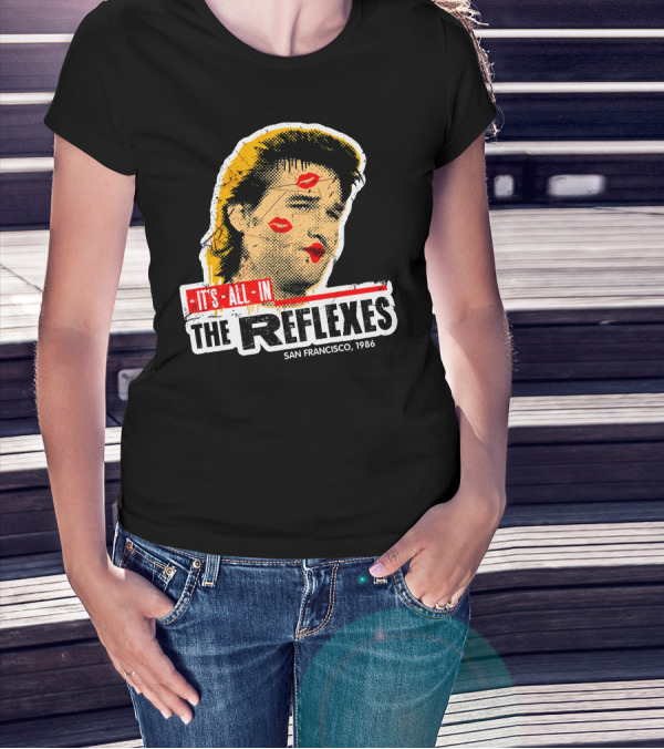 It's All In The Reflexes San Francisco 1986 T-Shirt