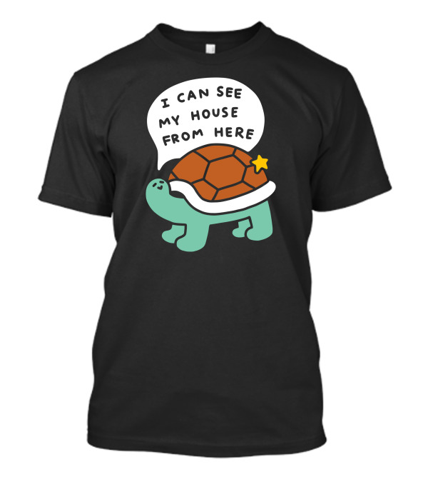 I Can See My House From Here Turtle T-Shirt