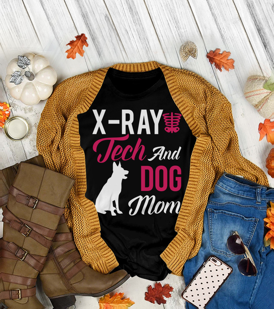 X Ray Tech And Dog Mom T-Shirt