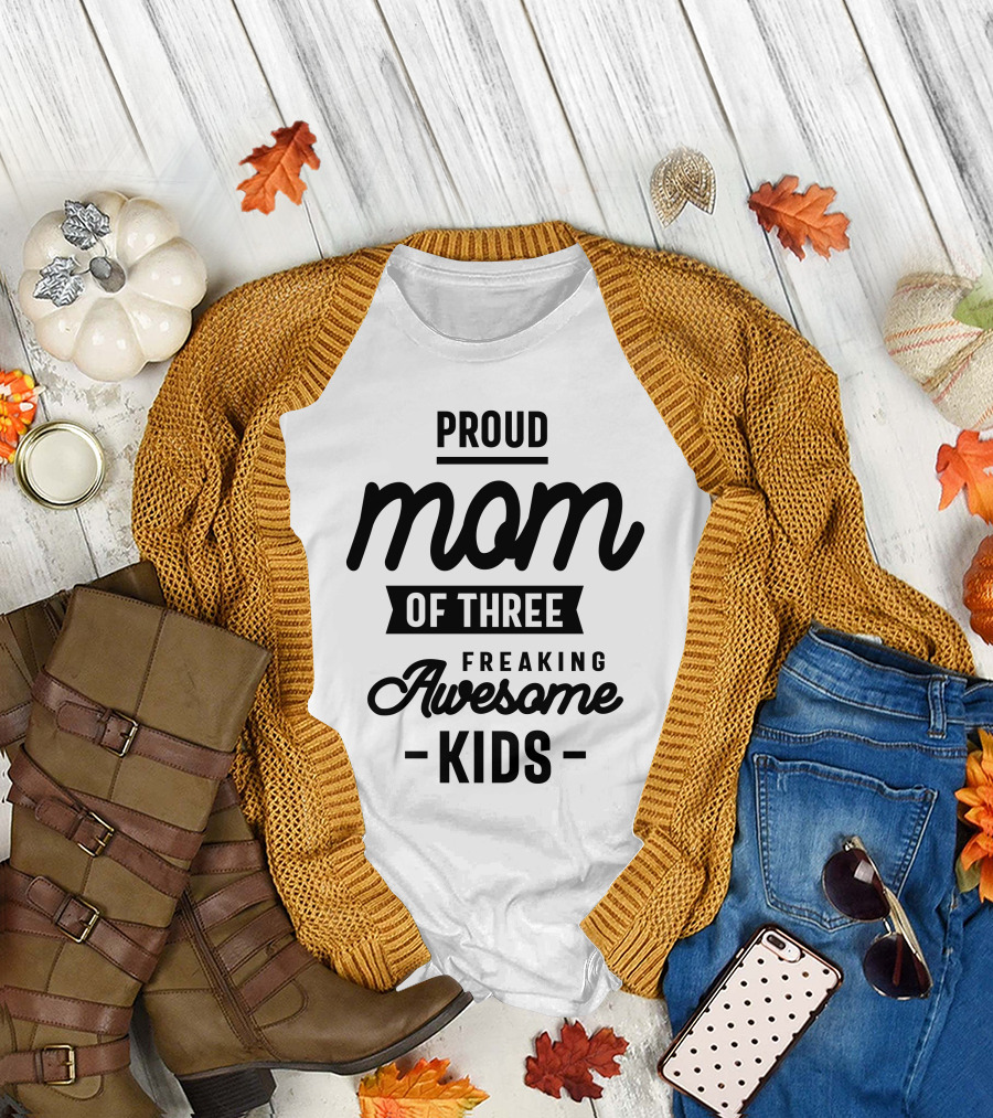 Proud Mom Of Three Freaking Awesome Kids T-Shirt