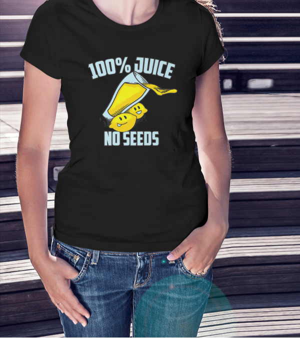 100 Juice No Seeds Vasectomy Humor For Men T-Shirt