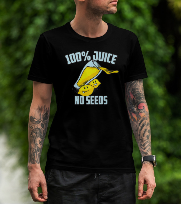 100 Juice No Seeds Vasectomy Humor For Men T-Shirt
