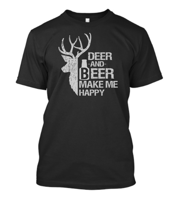 Funny Deer And Beer Make Me Happy T-Shirt