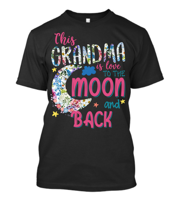 This Grandma Is Love To The Moon And Back Floral Moon And Stars T-Shirt
