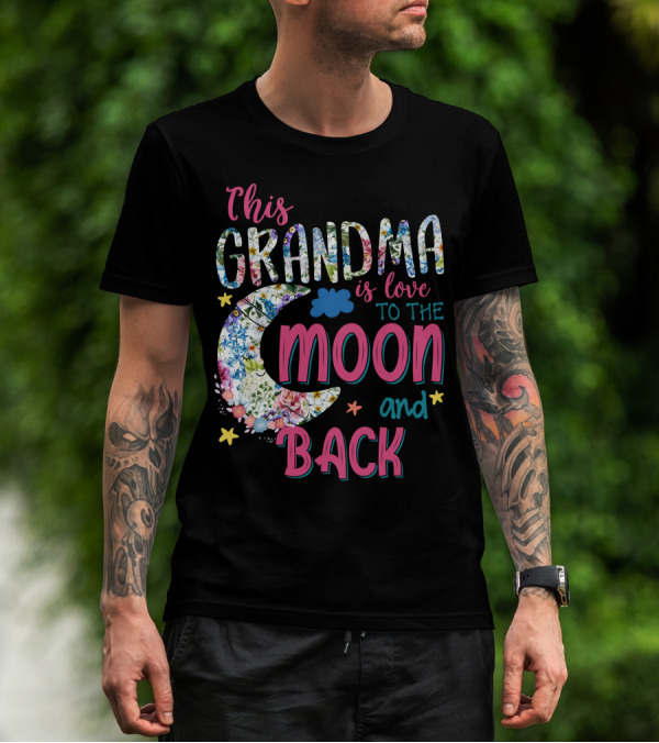 This Grandma Is Love To The Moon And Back Floral Moon And Stars T-Shirt